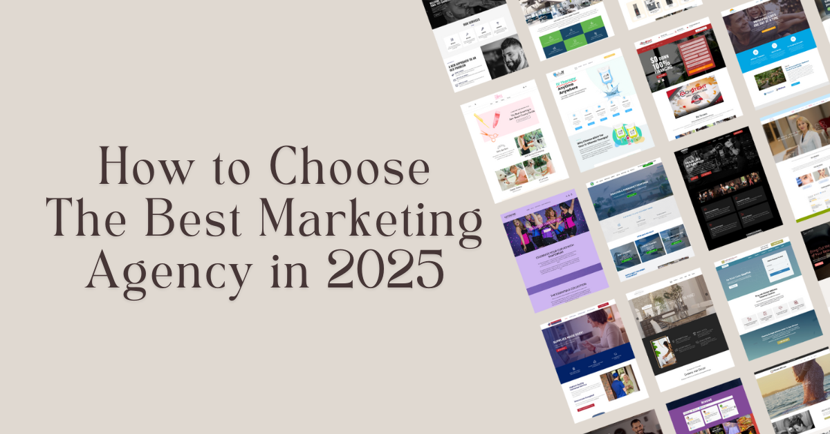 How to Choose The Best Marketing Agency in 2025